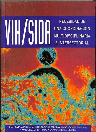 VIH SIDA NECESIDAD DE UNA COORDINACION MULTIDISCIPLINARIA E INTERSECTORIAL | JUAN BAJO ARENAS