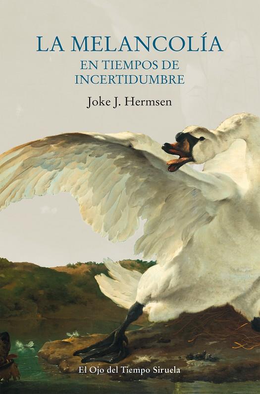 LA MELANCOLÍA EN TIEMPOS DE INCERTIDUMBRE (DESCATALOGADO) | HERMSEN, JOKE J.