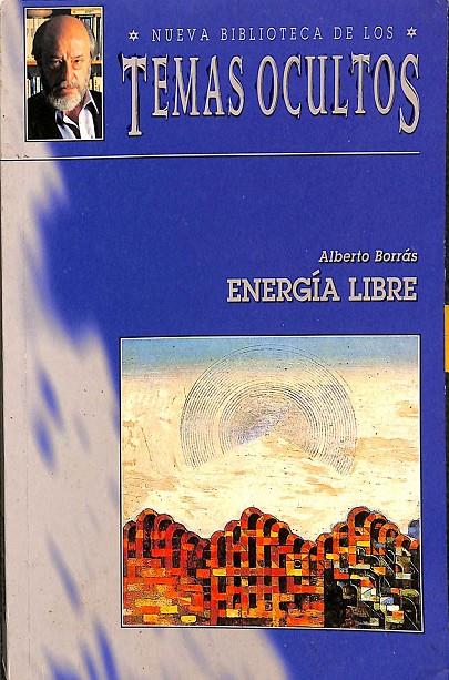  TEMAS OCULTOS. ENERGÍA LIBRE. | ALBERTO BORRAS