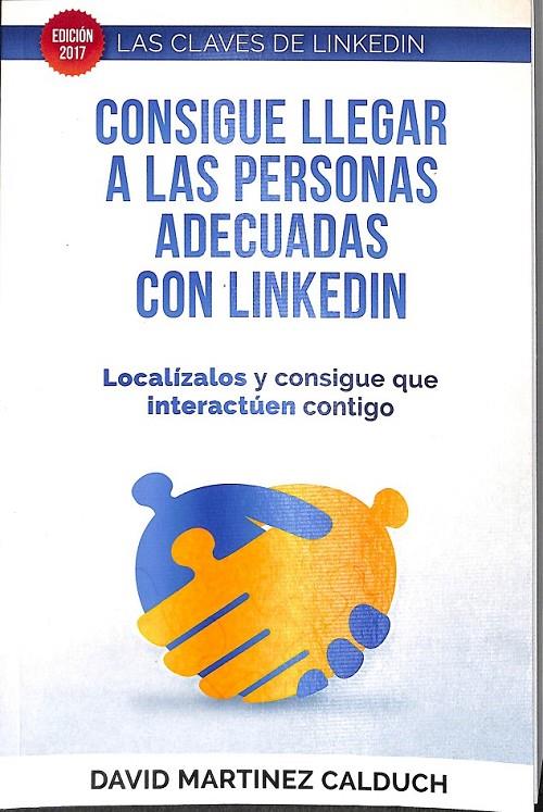 CONSIGUE LLEGAR A LAS PERSONAS ADEACUADAS CON LINKEDIN | 9781976504495 | DAVID MARTINEZ CALDUCH