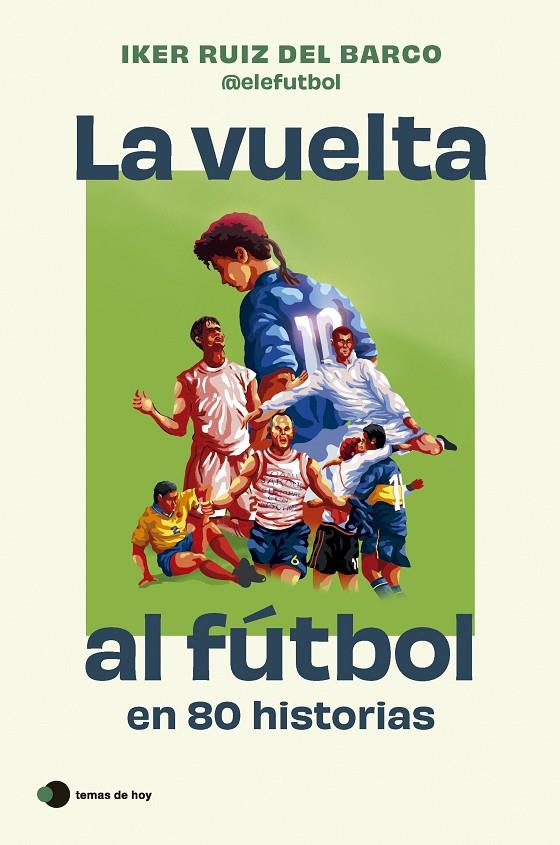 LA VUELTA AL FÚTBOL EN 80 HISTORIAS (PACK EXCLUSIVO CON 10 LAMINAS) | RUIZ DEL BARCO, IKER