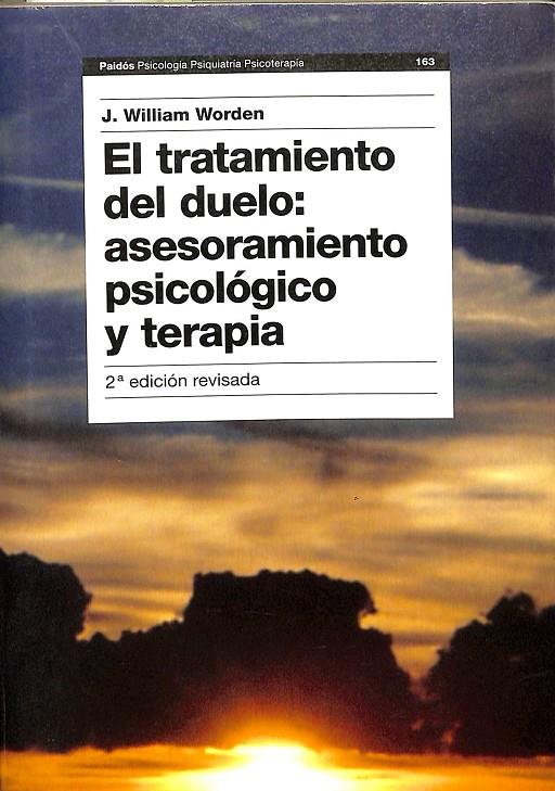 EL TRATAMIENTO DEL DUELO: ASESORAMIENTO PSICOLÓGICO Y TERAPIA | L. WILLIAM WORDEN