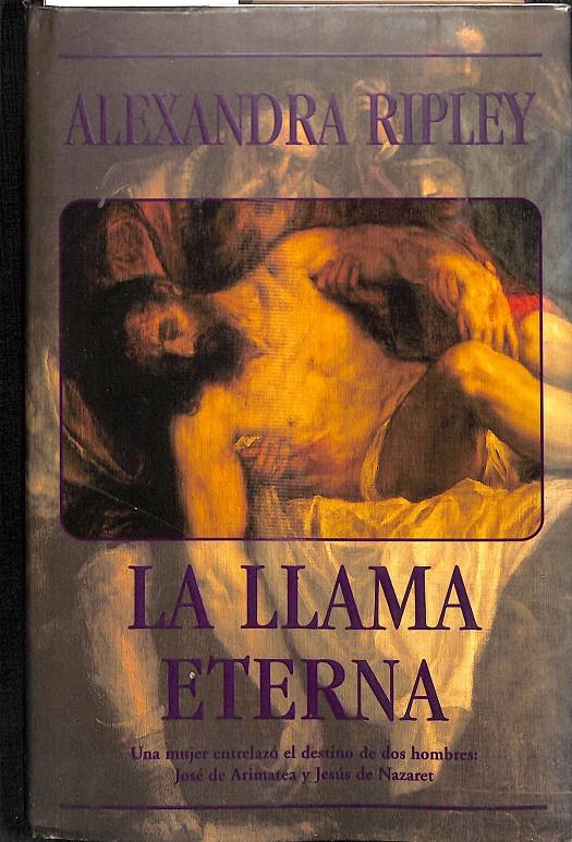 LA LLAMA ETERNA | ALEXANDRA RIPLEY