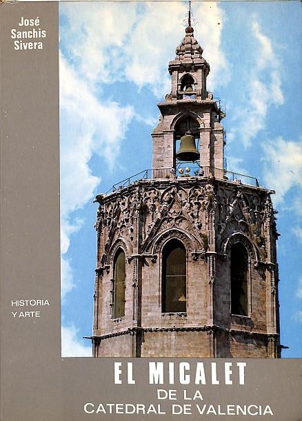 EL MICALET DE LA CATEDRAL DE VALENCIA | JOSE SANCHIS SIVERA
