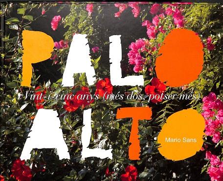 PALO ALTO VINT-I-CINC ANYS (MÉS DOS, POTSER MÉS) (CATALÁN) | SANS I LETOSA, MARIO