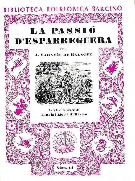 LA PASSIÓ D'ESPARREGUERA (CATALÁN). | 9788472263543 | SABANES DE BALAGUE, A. - TOMAS ROIG I LLOP