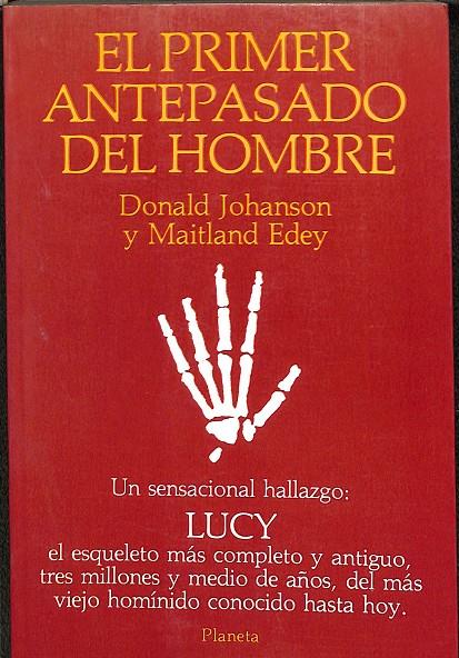EL PRIMER ANTEPASADO DEL HOMBRE | DONALD JOHANSON Y MAITLAND EDEY