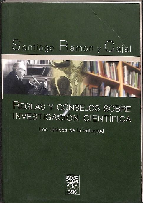 REGLAS Y CONSEJOS SOBRE INVESTIGACIÓN CIENTÍFICA: | SANTIAGO RAMON Y CAJAL