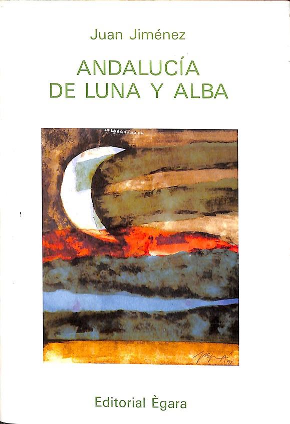 ANDALUCÍA DE LUNA Y ALBA | JUAN JIMÉNEZ