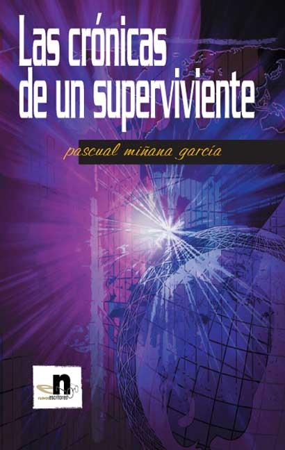 LAS CRÓNICAS DE UN SUPERVIVIENTE | 9788496910294 | MIÑANA GARCÍA, PASCUAL