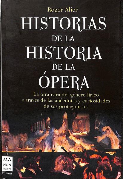 HISTORIAS DE LA HISTORIA DE LA ÓPERA | ALIER, ROGER