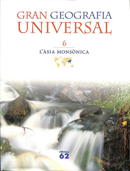 GRAN GEOGRAFIA UNIVERSAL VI L' ÀSIA MONSÒNICA (CATALÁN) | AUTORS, DIVERSOS