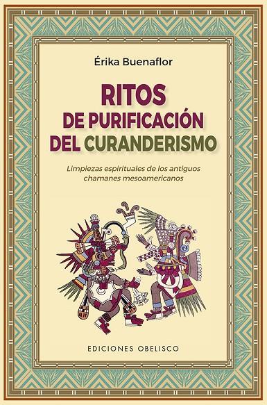 RITOS DE PURIFICACIÓN DEL CURANDERISMO | BUENAFLOR, ERIKA