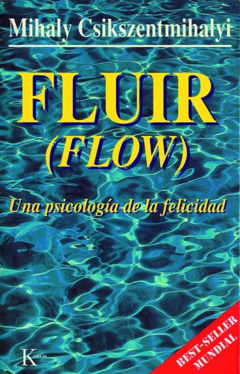 FLUIR - UNA PSICOLOGÍA DE LA FELICIDAD | 9788472453722 | CSIKSZENTMIHALYI, MIHALY