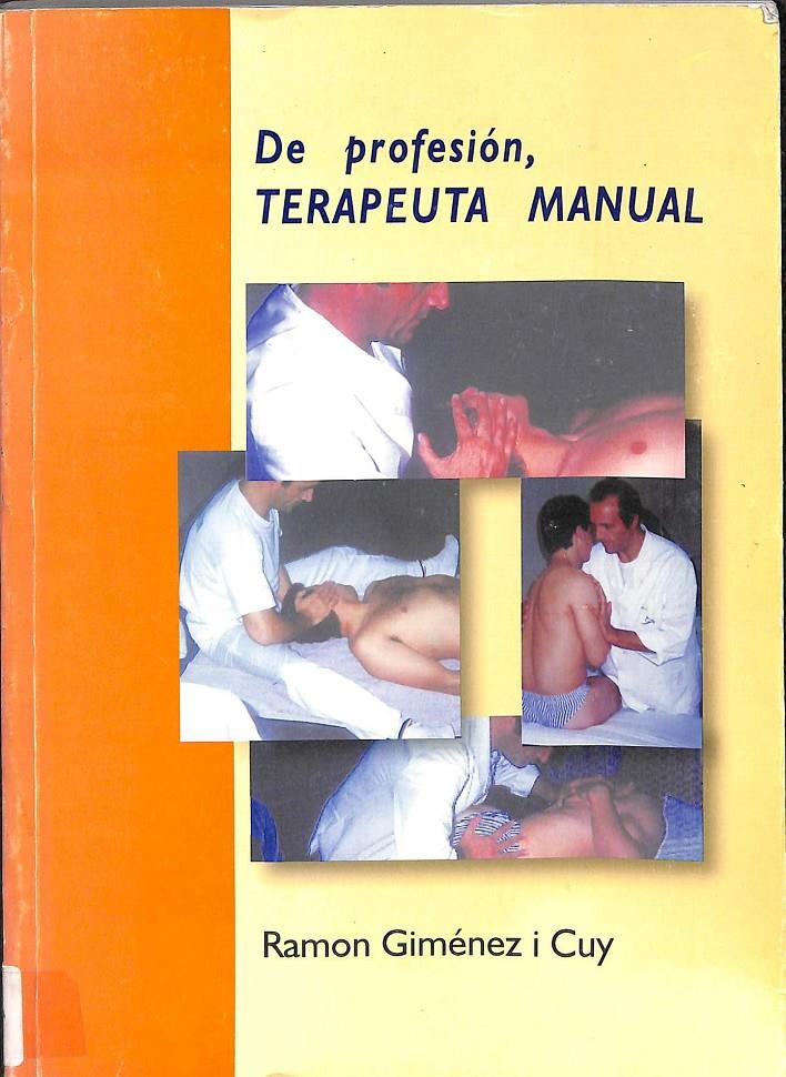 DE PROFESIÓN, TERAPEUTA MANUAL | 9788460576297 | GIMÉNEZ I CUY, RAMÓN