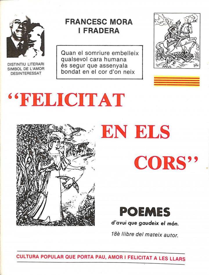 FELICITAT EN ELS CORS. POEMES D'AVUI QUE GAUDEIX EL MÓN (CATALÁN). | FRANCESC MORA I FRADERA