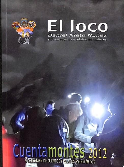 EL LOCO - DANIEL NIETO NUÑEZ Y OTROS CUENTOS Y RELATOS MONTAÑEROS | V.V.A