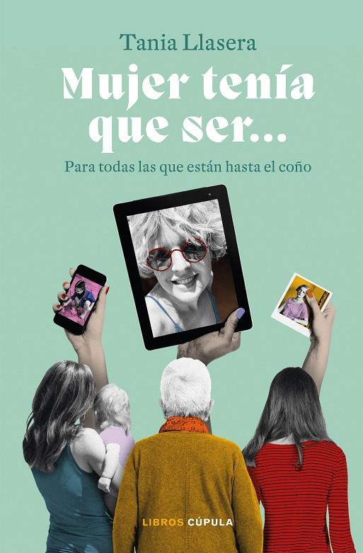 MUJER TENÍA QUE SER PARA TODAS LAS QUE ESTÁN HASTA EL COÑO | LLASERA, TANIA