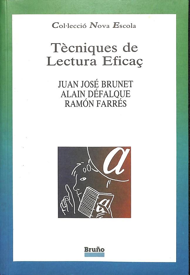 TÈCNIQUES DE LECTURA EFICAÇ (CATALÁN) | JUAN JOSÉ BRUNET - ALAIN DÉFALQUE - RAMON FARRÉS