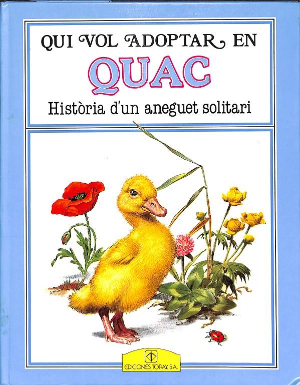 QUI VOL ADOPTAR EN QUAC - HISTÒRIA D'UN ANEGUET SOLITARI | 9788431031204 | PETER HOLEINONE