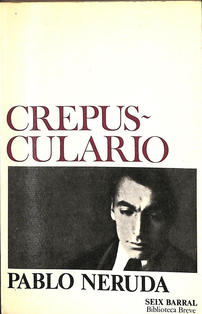 CREPUSCULARIO | 0 | NERUDA, PABLO