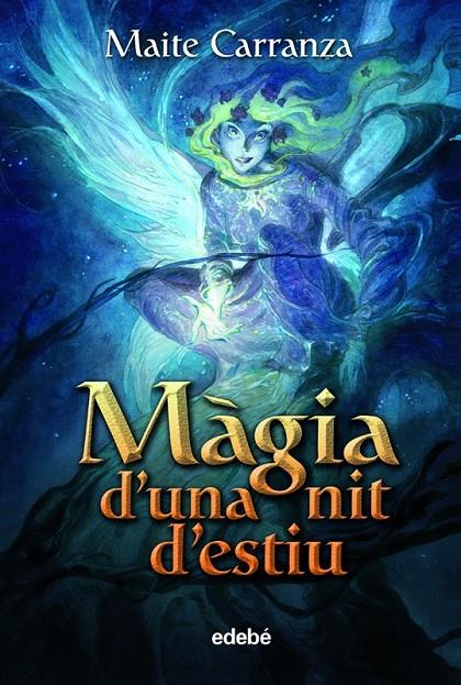 MÀGIA D´UNA NIT D`ESTIU (CATALÁN) | 9788423694242 | MAITE CARRANZA I GIL DOLZ DEL CASTELLAR