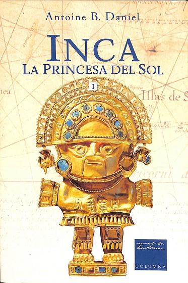 INCA LA PRINCESA DEL SOL VOL 1 (CATALÁN) | 9788466401432 | DANIEL, ANTOINE B. / UBACH DORCA, MERCè