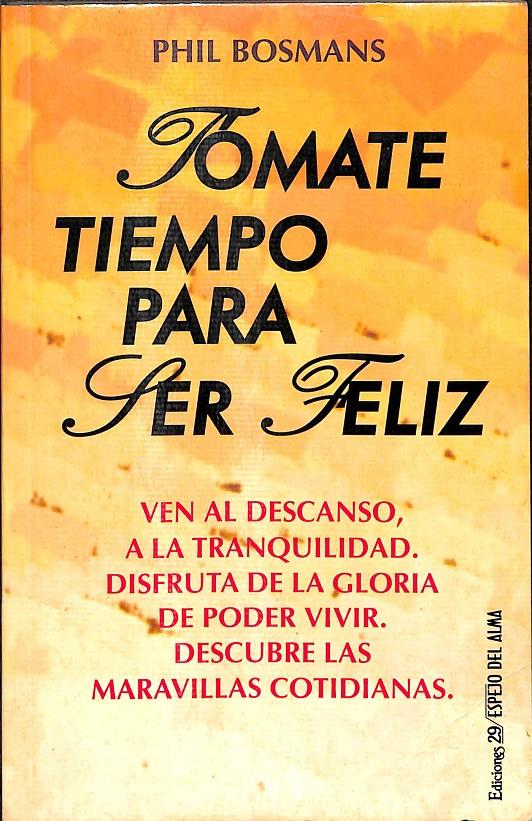 TÓMATE TIEMPO PARA SER FELIZ | 9788471754134 | BOSMANS, PHIL