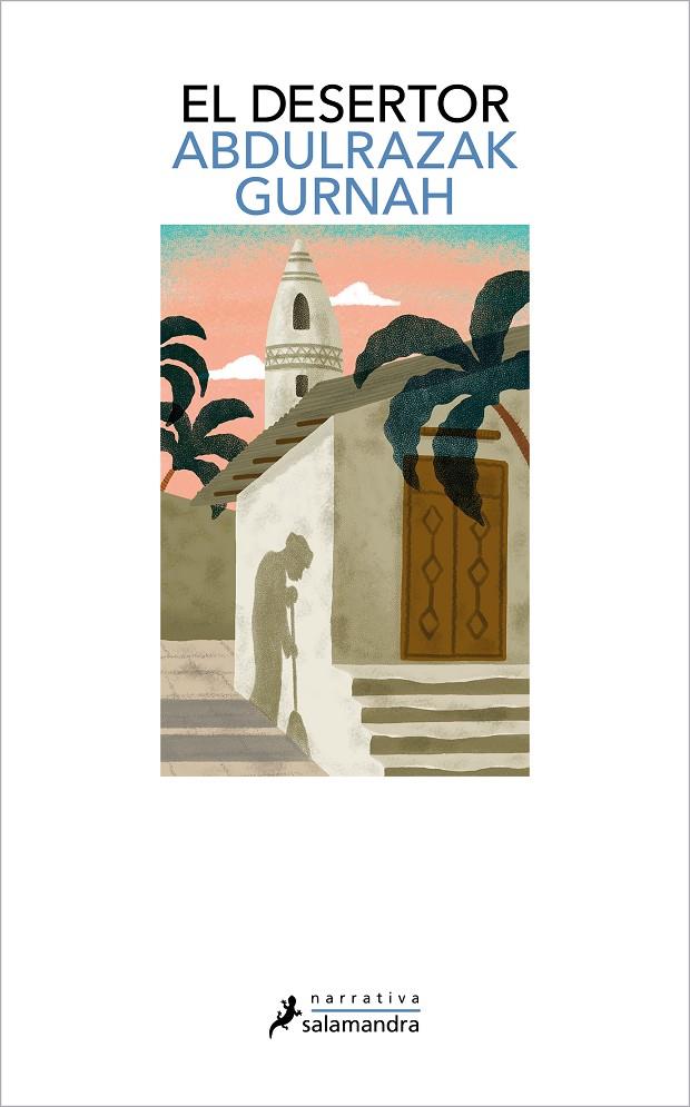 EL DESERTOR. PREMIO NOBEL DE LITERATURA 2021 | GURNAH, ABDULRAZAK