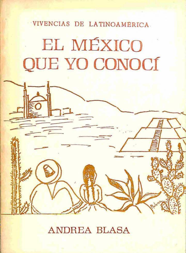 VIVENCIAS DE LATINOAMERICA - EL MÉXICO QUE YO CONOCÍ | 9788439890874 | ANDREA BLASA