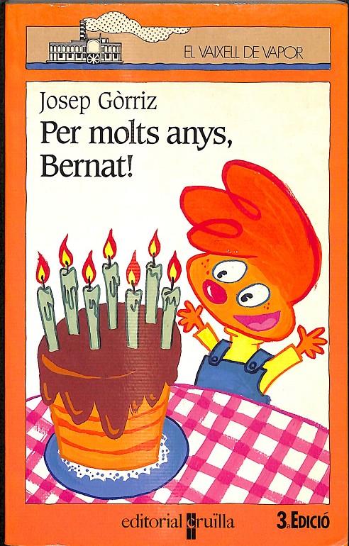 EL VAIXELL DE VAPOR - PER MOLTS ANYS, BERNAT (CATALÁN) | 9788476299807 | GÒRRIZ, JOSEP