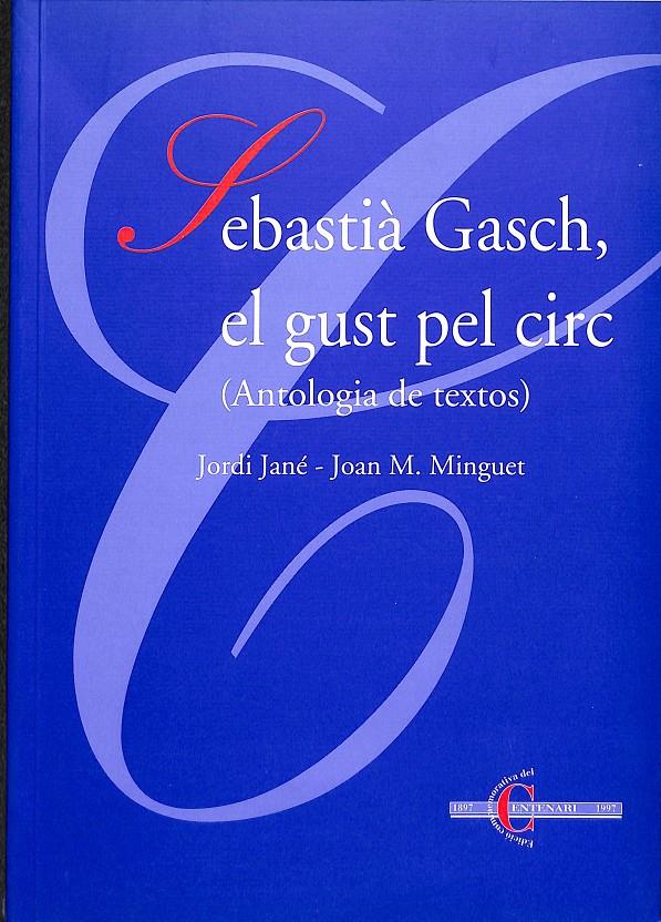 SEBASTIÀ GASCH, EL GUST PEL CIRC (CATALÁN) | 9788489936126 | JANÉ, JORDI / MINGUET BATLLORI, JOAN MARIA