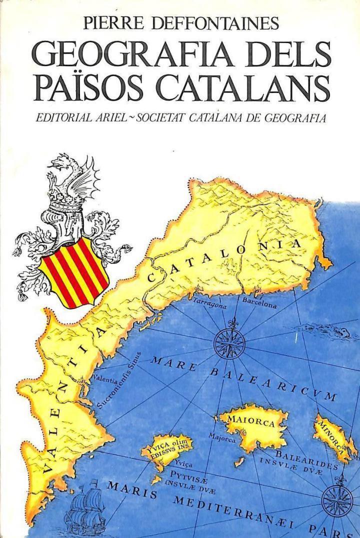 GEOGRAFIA DELS PAÏSOS CATALANS (CATALÁN) | 9788434474383 | PIERRE DEFFONTAINES / RAIMON SOLE SUGRANYES