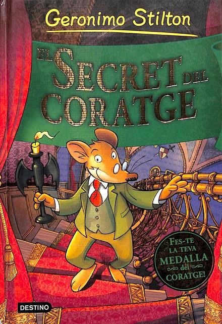 GERONIMO STILTON - EL SECRET DEL CORATGE (CATALÁN) | 9788499324920 | STILTON, GERÓNIMO