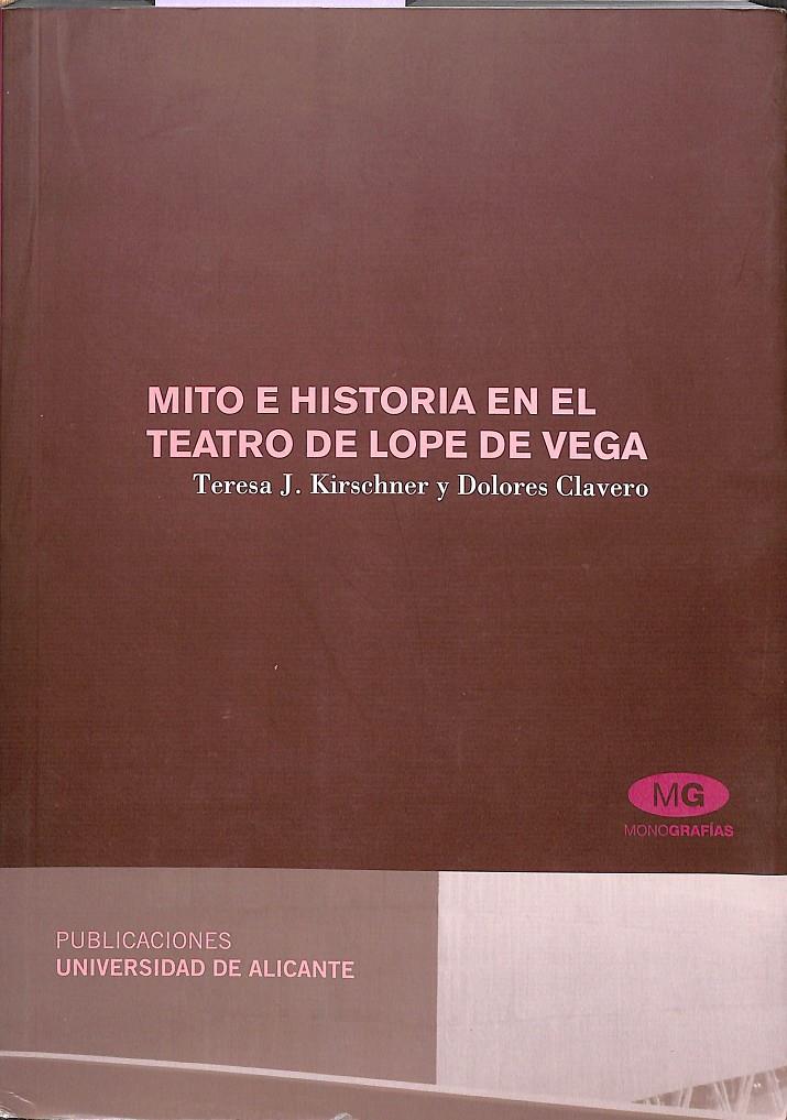 MITO E HISTORIA EN EL TEATRO DE LOPE DE VEGA | 9788479089474 | JACAS KIRSCHNER, TERESA / CLAVERO CROPPER, DOLORES