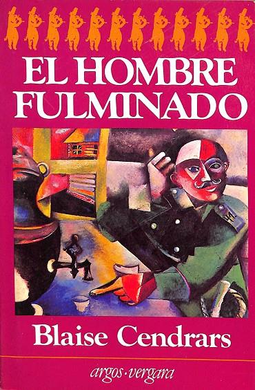 EL HOMBRE FULMINADO.  | BLAISE CENDRARS