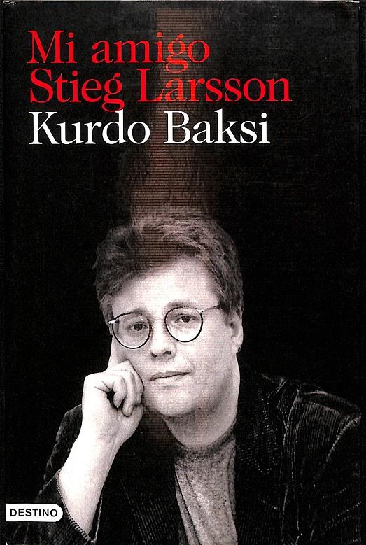 MI AMIGO STIEG LARSSON | BAKSI, KURDO