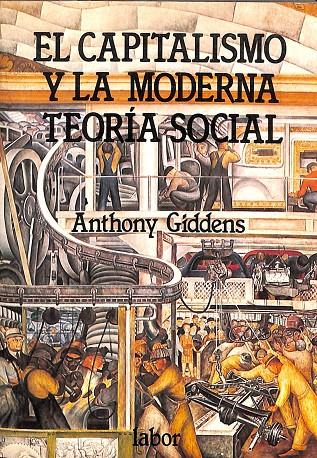 EL CAPITALISMO Y LA MODERNA TEORÍA SOCIAL | ANTHONY GIDDENS