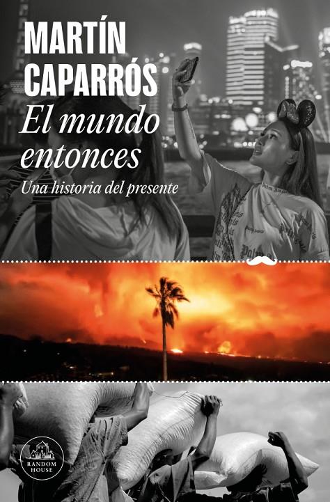 EL MUNDO ENTONCES | CAPARRÓS, MARTÍN