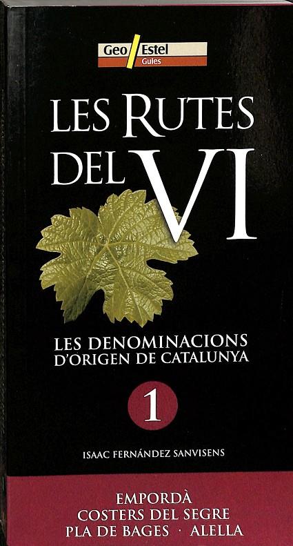 LES RUTES DEL VI. LES DENOMINACIONS D`ORIGEN DE CATALUNYA (CATALÁN) | ISAAC FERNANDEZ SANVISENS