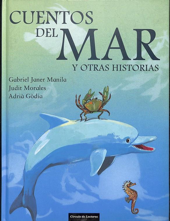 CUENTOS DEL MAR Y OTRAS HISTORIAS | 9788467221404 | GABRIEL JANER MANILA, JUDIT MORALES, ADRIÀ GÒDIA