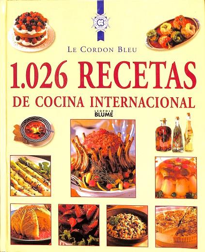 LE CORDON BLEU 1026 RECETAS DE COCINA INTERNACIONAL | LE CORDON BLEU