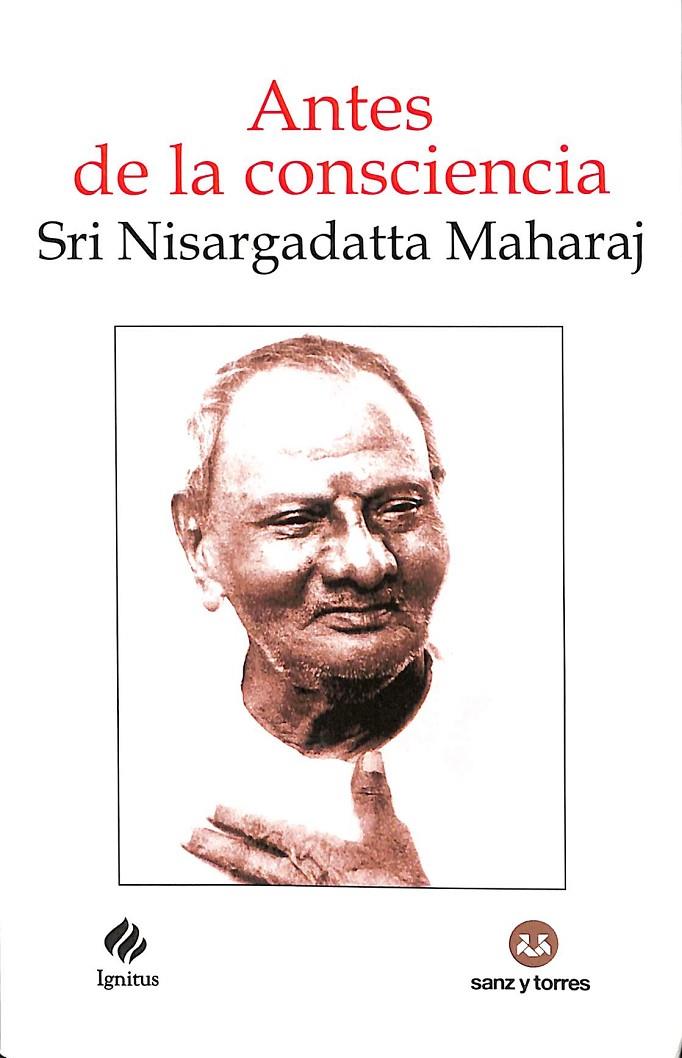 ANTES DE LA CONSCIENCIA. Nº 3 | NISARGADATTA MAHARAJ