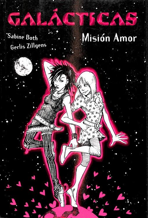GALÁCTICAS MISIÓN AMOR | 9788467840667 | BOTH, SABINE / ZILLGENS, GERLIS