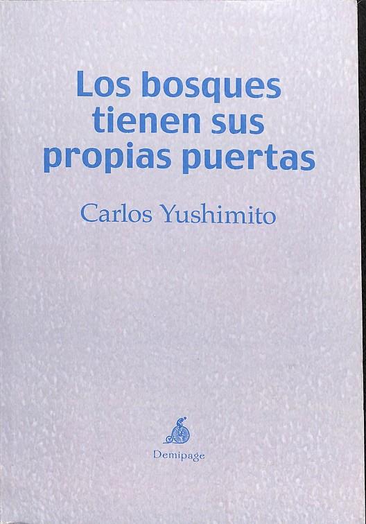 LOS BOSQUES TIENEN SUS PROPIAS PUERTAS | YUSHIMITO, CARLOS