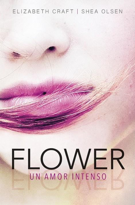 FLOWER UN AMOR INTENSO | 9788420484457 | ELIZABETH CRAFT/SHEA OLSEN