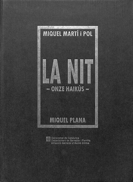 LA NIT - ONZE HAIKÚS - (CATALÁN) | MIQUEL MARTÍ I POL / MIQUEL PLANA