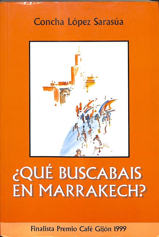 ¿QUE BUSCABAIS EN MARRAKECH? | CONCHA LÓPEZ SARASÚA