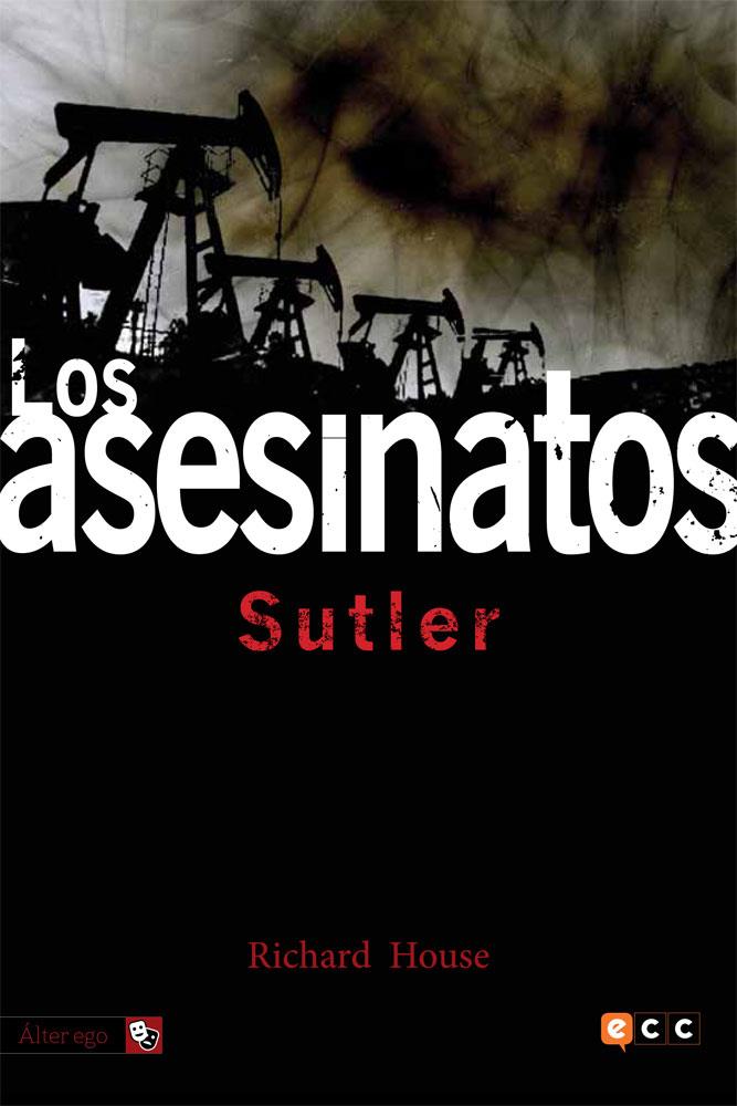 LOS ASESINATOS 1: SUTLER | 9788416581962 | HOUSE, RICHARD