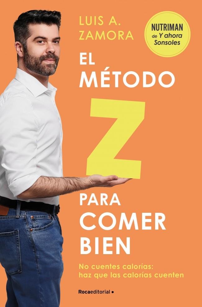 EL MÉTODO Z PARA COMER BIEN | ZAMORA, LUIS ALBERTO